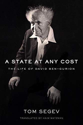 Haim Watzman, Tom Segev: A State at Any Cost (Hardcover, 2019, Farrar, Straus and Giroux)