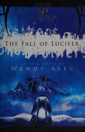 Wendy Alec: The fall of Lucifer (2006, Warboys Publishing Limited, [distributor] Gardners Books Ltd)