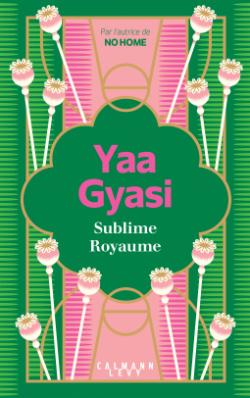 Yaa Gyasi, Anne Damour (Traduction): Sublime royaume (French language, 2020, Calmann-Lévy)