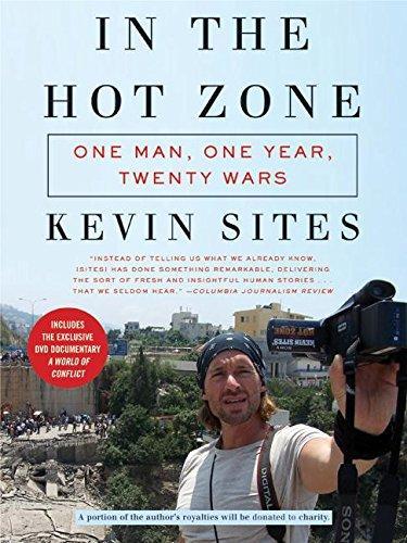 Kevin Sites, Kevin Sites: In the Hot Zone: One Man, One Year, Twenty Wars (Paperback, 2007, Harper Perennial)