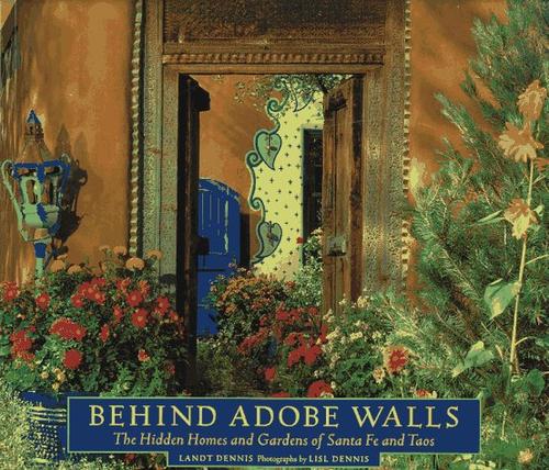 Landt Dennis: Behind adobe walls (1997, Chronicle Books)