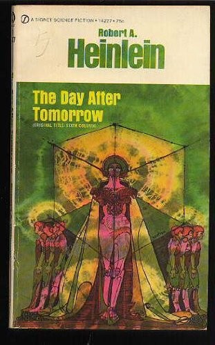 Robert A. Heinlein: The Day after Tomorrow (Sixth Column) (1951, Signet Books)