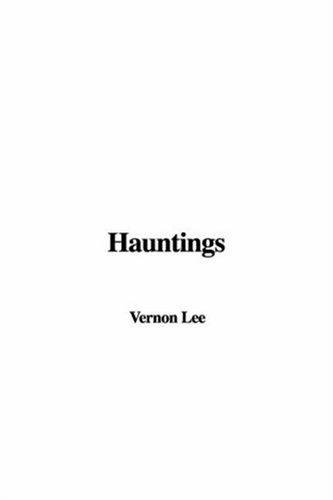 Vernon Lee: Hauntings (Paperback, 2007, IndyPublish)