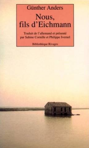 Günther Anders: Nous, fils d'Eichmann  (Paperback, French language, Rivages, RIVAGES)