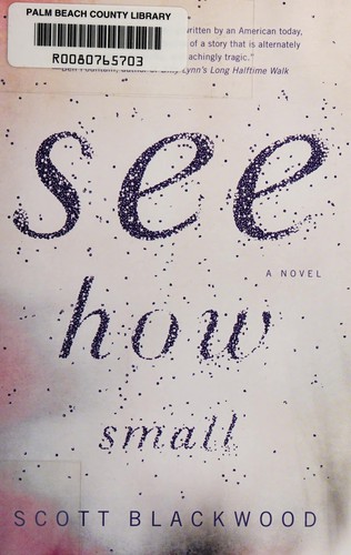 Scott Blackwood: See how small (2015)