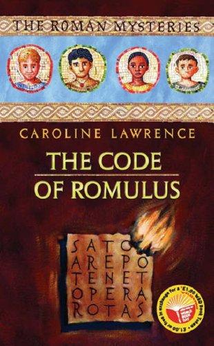 Caroline Lawrence: The Code of Romulus (Paperback, 2007, Orion Children's Books (an Imprint of The Orion Publishing Group Ltd ))