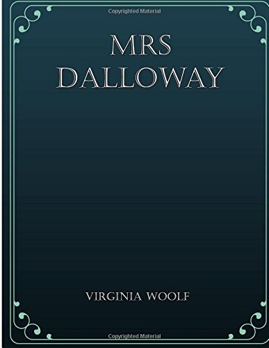 Virginia Woolf, Virginia Woolf: Mrs Dalloway (2017, CreateSpace Independent Publishing Platform)
