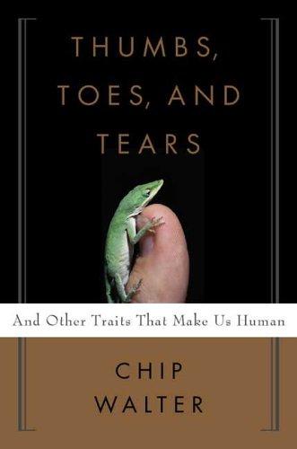 Chip Walter: Thumbs, Toes, and Tears (Hardcover, Walker & Company)