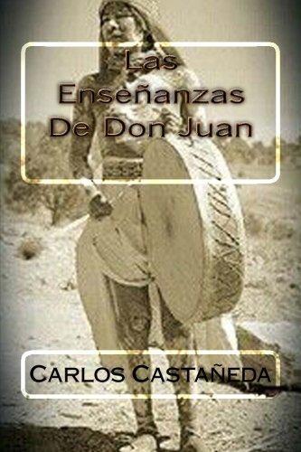 Carlos Castaneda: Las Ensenanzas De Don Juan