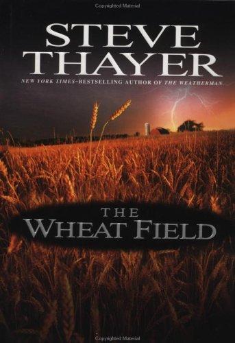 Steve Thayer: The wheat field (2002, G.P. Putnam's Sons)