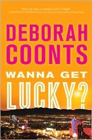 Deborah Coonts: Wanna Get Lucky? (2010, Forge)