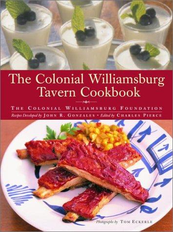 Colonial Williamsburg Foundation.: The Colonial Williamsburg Tavern Cookbook (2001, Clarkson Potter)
