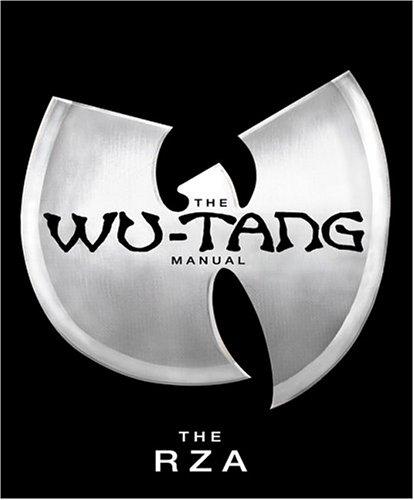 RZA (Rapper): The Wu-Tang manual (2005, Riverhead Books)