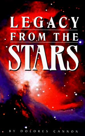Dolores Cannon: Legacy from the Stars (Paperback, 1996, Ozark Mountain Publishing)