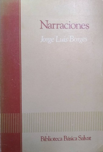 Jorge Luis Borges: Narraciones (Paperback, Spanish language, 1985, Salvat, SALVAT)