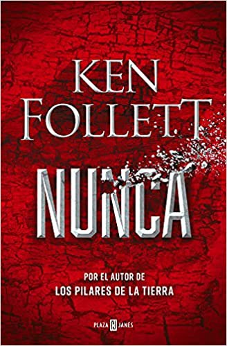 Ken Follett: Nunca (2021, Plaza & Janés)