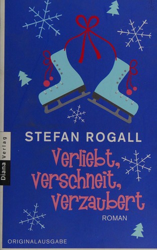 Stefan Rogall: Verliebt, verschneit, verzaubert (German language, 2011, Diana-Verl.)