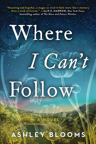 Ashley Blooms: Where I Can't Follow (2022, Sourcebooks, Incorporated)