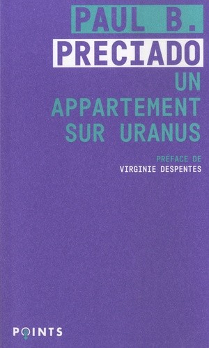 Béatriz Preciado: Un appartement sur uranus (French language, 2019, Points)