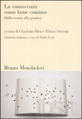 Elinor Ostrom, Charlotte Hess: La conoscenza come bene comune (Italian language, 2009, Bruno Mondadori)