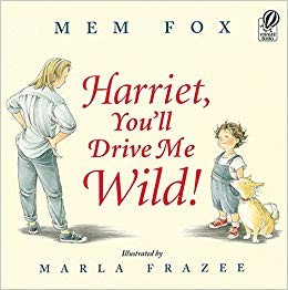 Mem Fox: Harriet, you'll drive me wild! (2001, Scholastic)