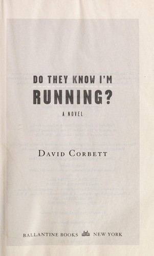 Corbett, David: Do they know I'm running? (2010, Ballantine Books)