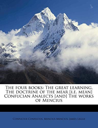 Confucius, James Legge, Mencius Mencius: The four books