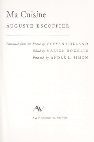 Auguste Escoffier: Ma Cuisine (Hardcover, 1978, A & W Publishers)