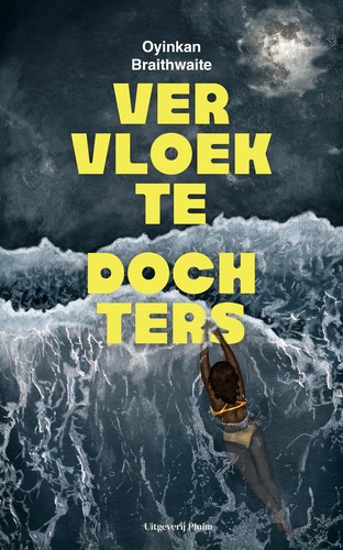 Oyinkan Braithwaite: Vervloekte dochters (Paperback, Dutch language, Uitgeverij Pluim)