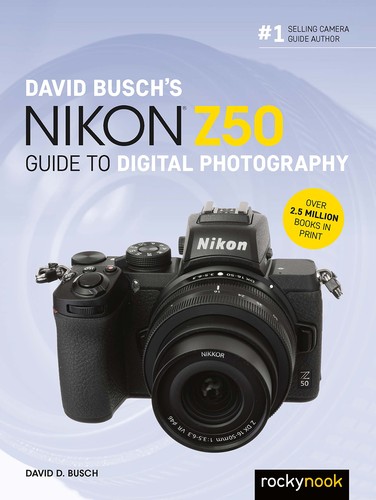 David D. Busch: David Busch's Nikon Z50 Guide to Digital Photography (rockynook)