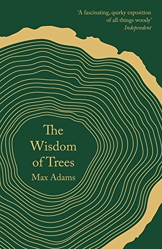 Max Adams: The Wisdom of Trees (Paperback, Head of Zeus)