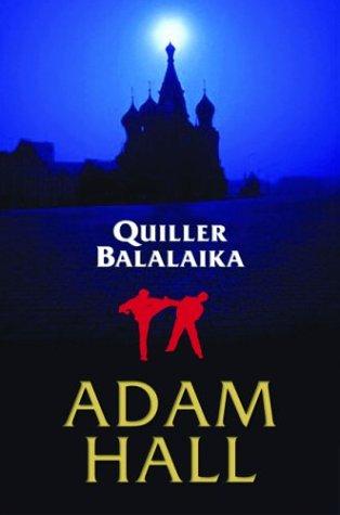 Adam Hall: Quiller balalaika (2003, Carroll & Graff, Distributed by Publishers Group West, Carroll & Graf Pub)