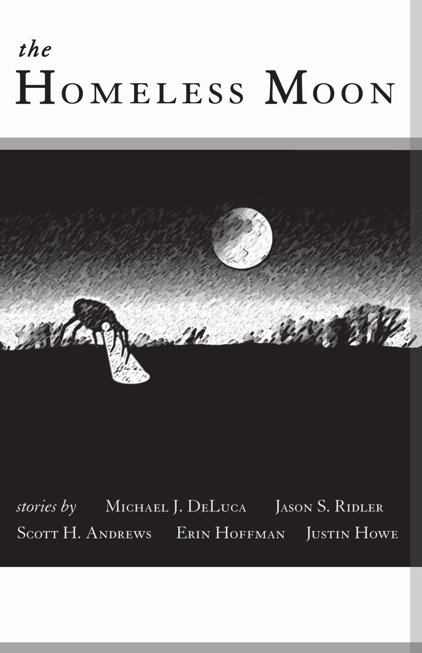 Michael J. DeLuca, Scott H. Andrews, Erin Hoffman, Justin Howe, Jason S. Ridler: The Homeless Moon (EBook, 2008, The Homeless Moon)
