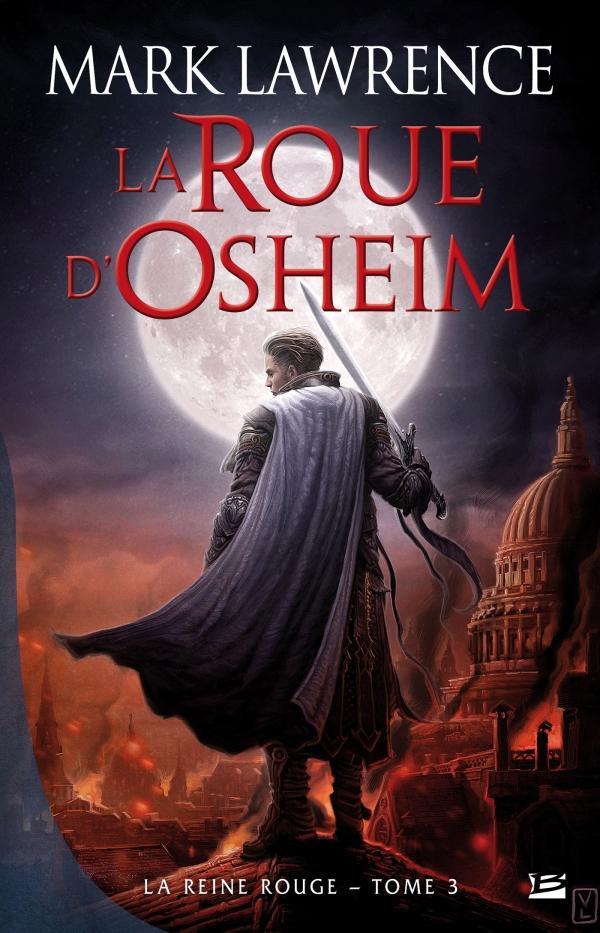 Mark Lawrence, Mark Lawrence: La Roue d'Osheim (French language, 2017, Bragelonne)