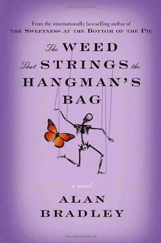 Alan Bradley: The Weed That Strings the Hangman's Bag (Hardcover, 2010, Doubleday Canada)