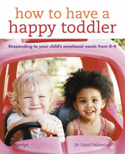 Carol Valinejad: How to Have a Happy Toddler (2007, Hamlyn)