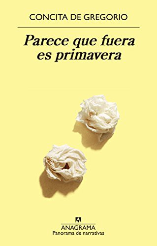 Francisco José Ramos Mena, Concita de Gregorio: Parece que fuera es primavera (Paperback, Editorial Anagrama)