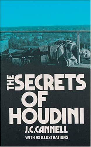 John Clucas Cannell: The secrets of Houdini (1973, Dover Publications)