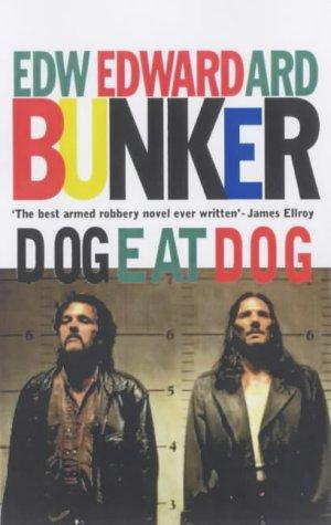 Edward Bunker: Dog Eat Dog (Paperback, 2003, No Exit Press)