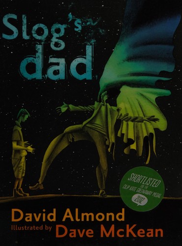 David Almond: Slog's dad (2012, Walker)