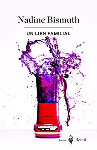 Nadine Bismuth: Un lien familial (Paperback, 2019, BOREAL)