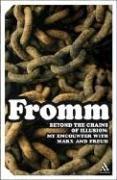 Erich Fromm: Beyond the Chains of Illusion (Paperback, Continuum International Publishing Group)