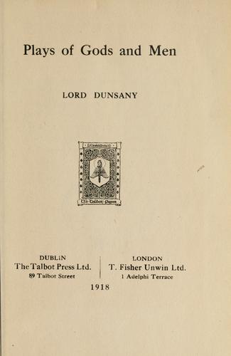 Lord Dunsany: Plays of gods and men. (1918, Talbot Press)