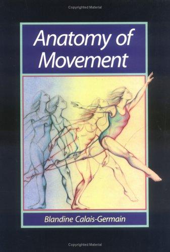 Blandine Calais-Germain: Anatomy of movement (1993, Eastland Press)