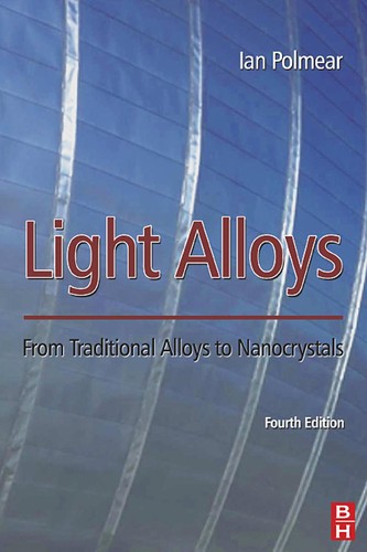 I. J. Polmear: Light alloys (2006, Elsevier/Butterworth-Heinemann)