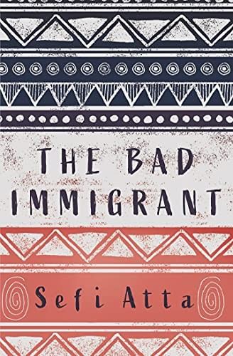 Sefi Atta: Bad Immigrant (2021, Interlink Publishing Group, Incorporated, Interlink Books)