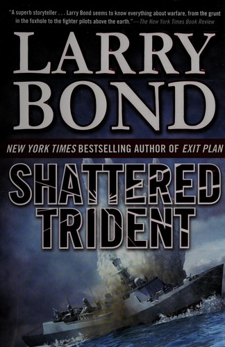 Larry Bond: Shattered trident (2013)