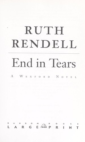 Ruth Rendell: End in Tears (Hardcover, 2006, Not Avail)