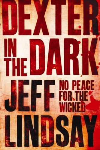 Jeffry P. Lindsay, Jeff Lindsay: Dexter in the Dark (Paperback, 2007, Orion Books Ltd)