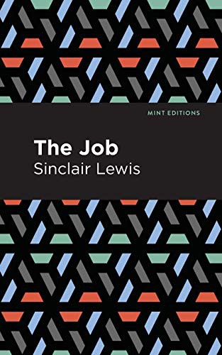 Sinclair Lewis, Mint Editions: The Job (Paperback, 2021, Mint Editions)